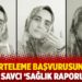 İnfaz erteleme başvurusunda son durum; savcı ‘sağlık raporu’ istedi