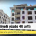 İnşaat maliyeti yüzde 40 arttı; malzeme fiyatlarındaki artış yüzde 50'yi buldu