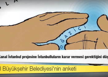 İstanbul Büyükşehir Belediyesi'nin anketi: Yüzde 71 Kanal İstanbul projesine İstanbulluların karar vermesi gerektiğini düşünüyor
