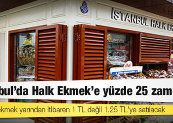 İstanbul'da Halk Ekmek'e yüzde 25 zam