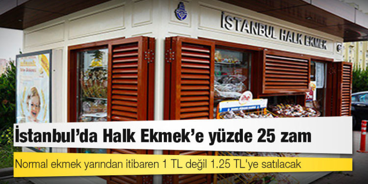 İstanbul'da Halk Ekmek'e yüzde 25 zam