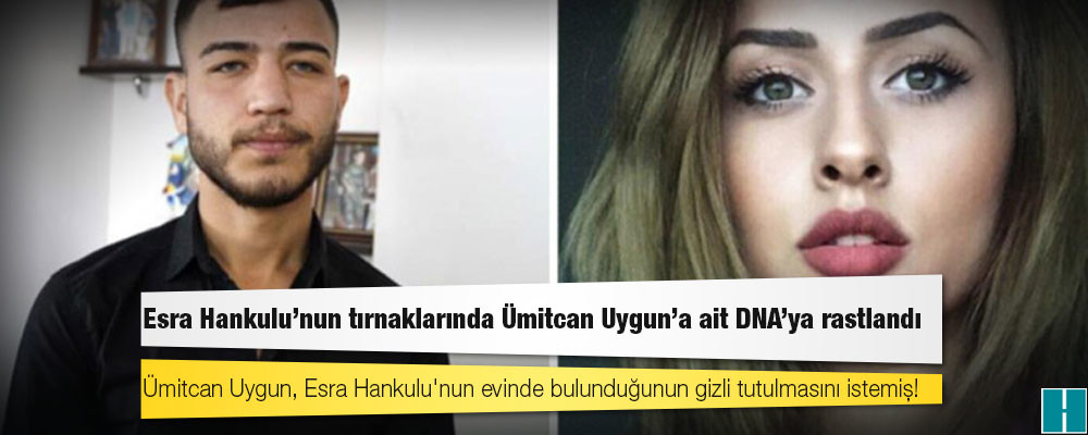 Ümitcan Uygun, Esra Hankulu'nun evinde bulunduğunun gizli tutulmasını istemiş!