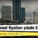 1 yılda konut fiyatları yüzde 51 arttı