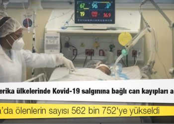 Latin Amerika ülkelerinde Kovid-19 salgınına bağlı can kayıpları artıyor