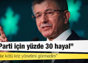 Davutoğlu: 'AK Parti için yüzde 30 hayal'