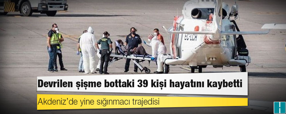 Akdeniz’de yine sığınmacı trajedisi: Devrilen şişme bottaki 39 kişi hayatını kaybetti