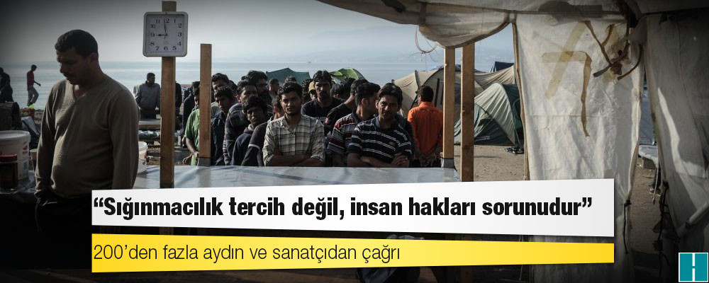 200’den fazla aydın ve sanatçıdan çağrı: Sığınmacılık tercih değil, insan hakları sorunudur