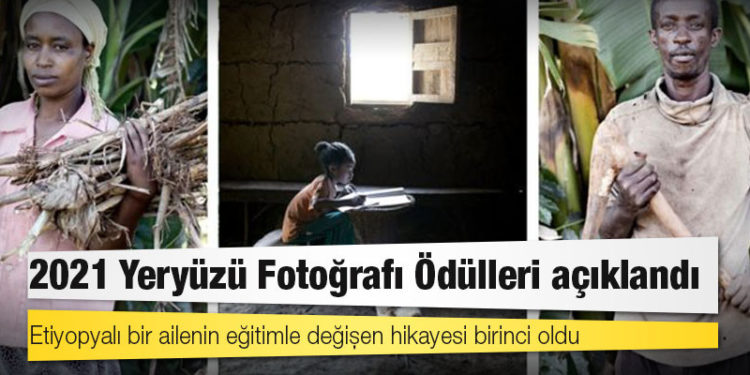 2021 Yeryüzü Fotoğrafı Ödülleri açıklandı: Etiyopyalı bir ailenin eğitimle değişen hikayesi birinci oldu