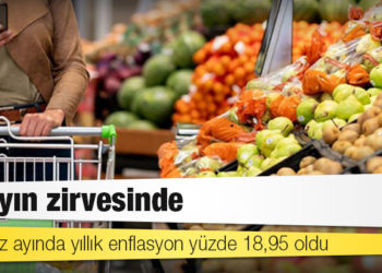 26 ayın zirvesinde: Temmuz ayında yıllık enflasyon yüzde 18,95 oldu