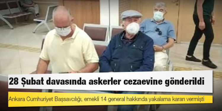 28 Şubat davası: Altı emekli asker daha tutuklandı