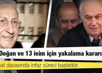 28 Şubat davasında infaz süreci başlatıldı, Çetin Doğan ve 13 isim için yakalama kararı çıktı