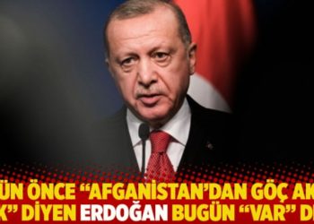 3 gün önce "Afganistan'dan göç akını yok" diyen Erdoğan bugün "var" dedi