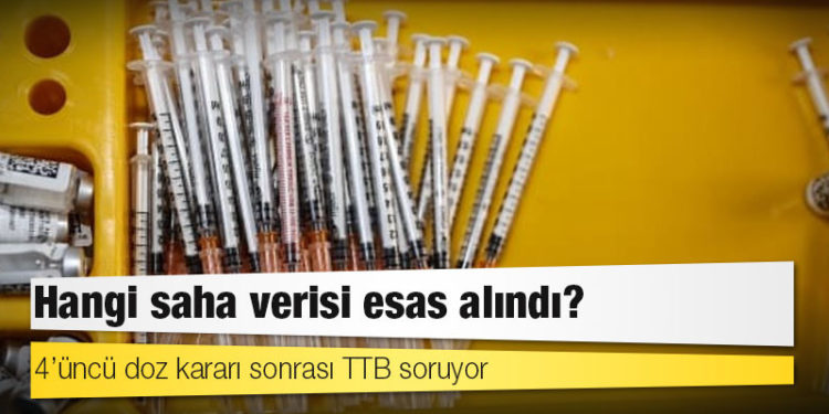 4’üncü doz kararı sonrası TTB soruyor: Hangi saha verisi esas alındı?
