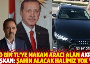 600 bin TL’ye makam aracı alan AKP’li başkan: Şahin alacak halimiz yok
