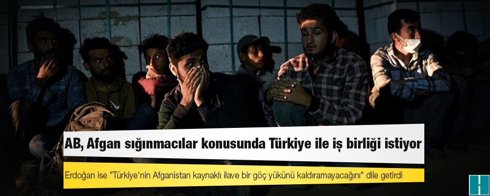 AB, Afgan sığınmacılar konusunda Türkiye ile iş birliği istiyor