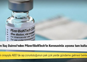 ABD Gıda ve İlaç Dairesi'nden Pfizer/BioNTech'in Koronavirüs aşısına tam kullanım onayı