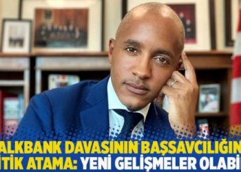 ABD'de Halkbank davasının başsavcılığına kritik atama: Yeni gelişmeler olabilir