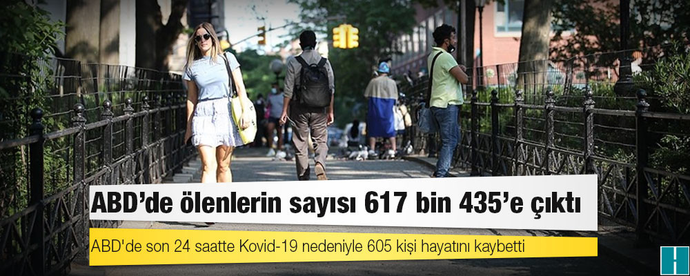 ABD'de Kovid-19 nedeniyle ölenlerin sayısı 617 bin 435'e yükseldi