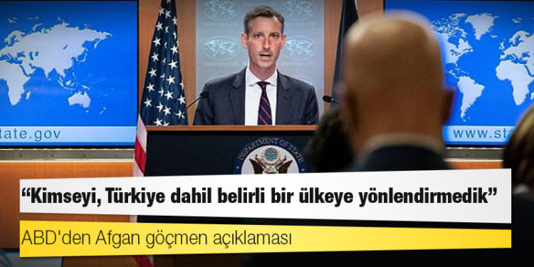 ABD'den Afgan göçmen açıklaması: Kimseyi, Türkiye dahil belirli bir ülkeye yönlendirmedik