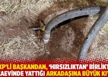 AKP’li başkandan, 'hırsızlıktan' birlikte cezaevinde yattığı arkadaşına büyük kıyak