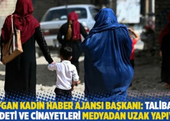 Afgan Kadın Haber Ajansı Başkanı: Taliban şiddeti ve cinayetleri medyadan uzak yapıyor