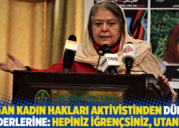 Afgan kadın hakları aktivistinden dünya liderlerine: Hepiniz iğrençsiniz, utanın!