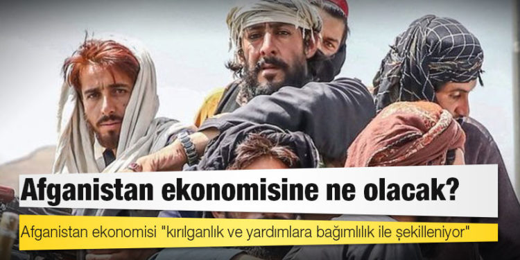 Afganistan ekonomisine ne olacak?