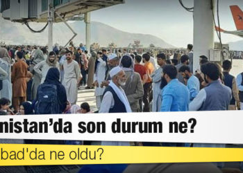 Afganistan'da son durum ne?