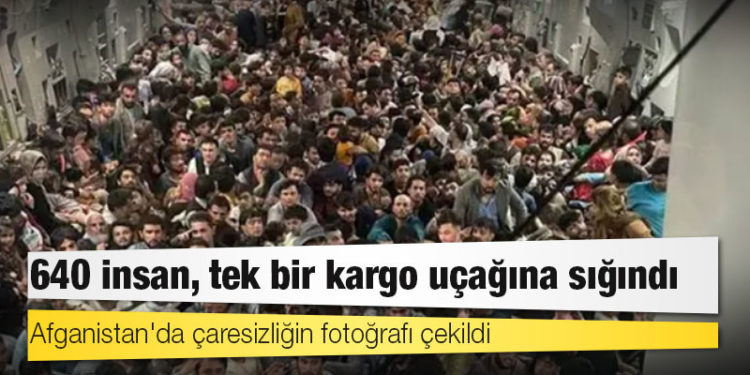 Afganistan'da çaresizliğin fotoğrafı çekildi: 640 insan, tek bir kargo uçağına sığındı