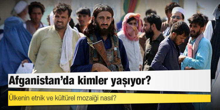 Afganistan’da kimler yaşıyor? Ülkenin etnik ve kültürel mozaiği nasıl?