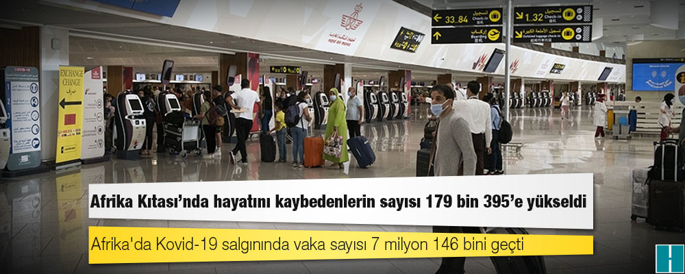 Afrika Kıtası'nda virüs kaynaklı ölümlerin sayısı 179 bin 395'e yükseldi