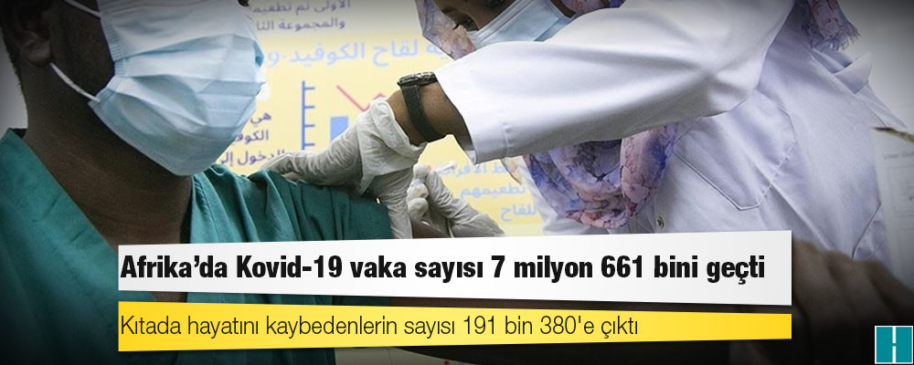 Afrika Kıtası'nda virüs kaynaklı ölümlerin sayısı 191 bin 380'e yükseldi