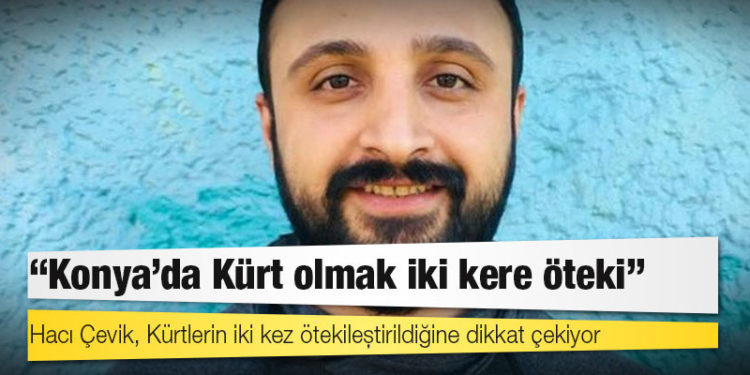 Akademisyen Hacı Çevik: Konya'da Kürt olmak iki kere öteki