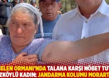 Akbelen Ormanı'nda n&ouml;bet tutan İkizk&ouml;yl&uuml; kadın: Jandarma kolumu morarttı