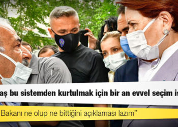 Akşener: Vatandaş bu sistemden kurtulmak için bir an evvel seçim istiyor