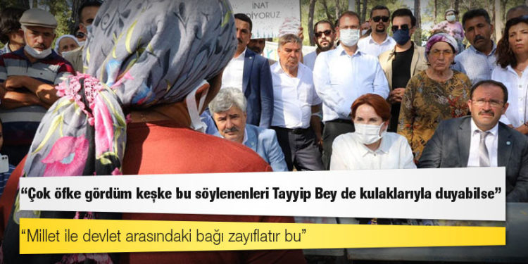 Akşener: Çok öfke gördüm keşke bu söylenenleri Tayyip Bey de kulaklarıyla duyabilse