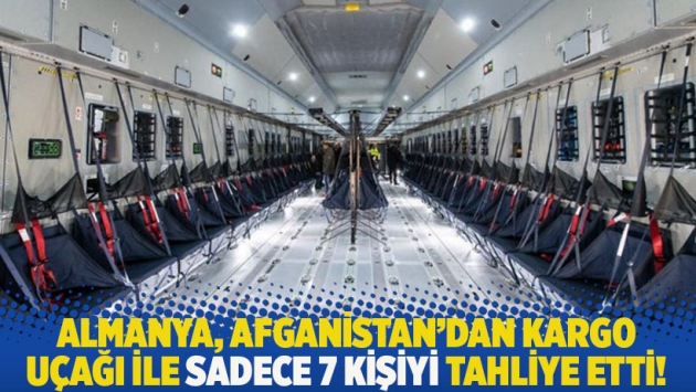 Almanya, Afganistan’dan kargo uçağı ile sadece 7 kişiyi tahliye etti!