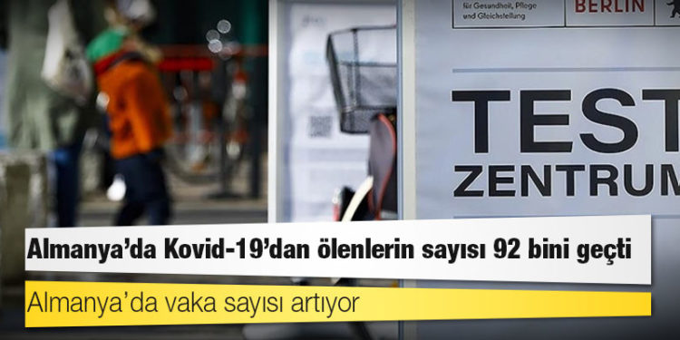 Almanya'da Kovid-19’dan ölenlerin sayısı 92 bini geçti