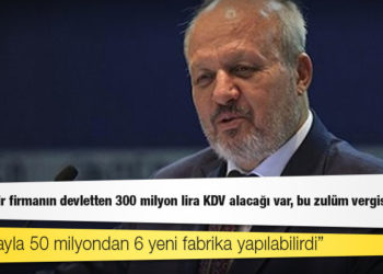 Ankara Sanayi Odası Başkanı Nurettin Özdebir: Sadece bir firmanın devletten 300 milyon lira KDV alacağı var, bu zulüm vergisidir