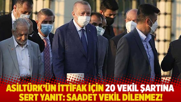 Asiltürk'ün ittifak için 20 vekil şartına sert yanıt: Saadet vekil dilenmez