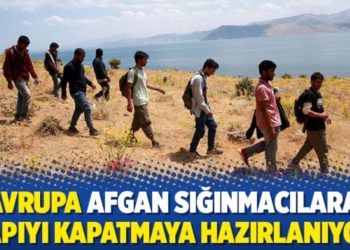 Avrupa Afgan sığınmacılara kapıyı kapatmaya hazırlanıyor