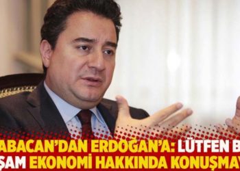 Babacan'dan Erdoğan'a: Lütfen bu akşam ekonomi hakkında konuşmayın