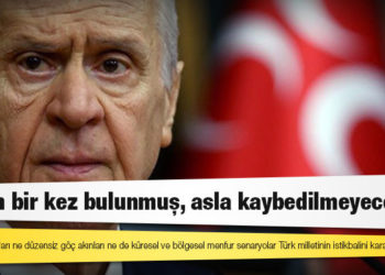 Bahçeli: Ne terör saldırıları ne düzensiz göç akınları ne de küresel ve bölgesel menfur senaryolar Türk milletinin istikbalini karartamayacak