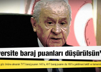 Bahçeli: Salgın dönemi göz önüne alınarak TYT baraj puanın 140’a, AYT baraj puanın da 160’a çekilmesi teklif ve temennimizdir