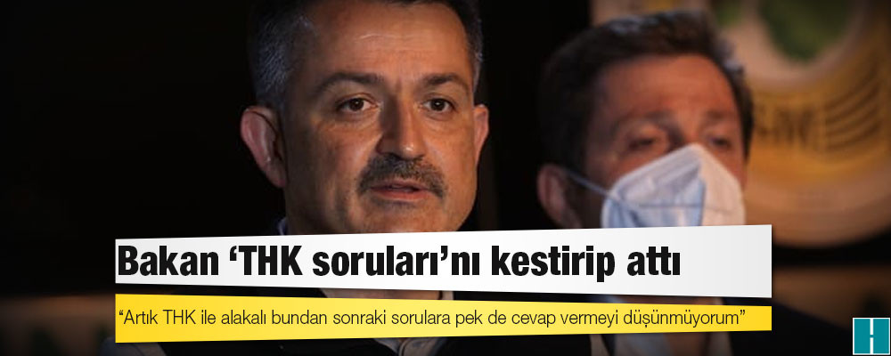 Bakan ‘THK soruları’nı kestirip attı