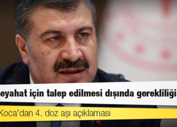 Bakan Koca'dan 4. doz aşı açıklaması: Özel seyahat için talep edilmesi dışında gerekliliği yok