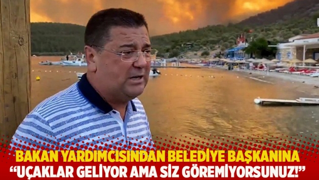 Bakan yardımcısından belediye başkanına: Uçaklar geliyor ama siz göremiyorsunuz!