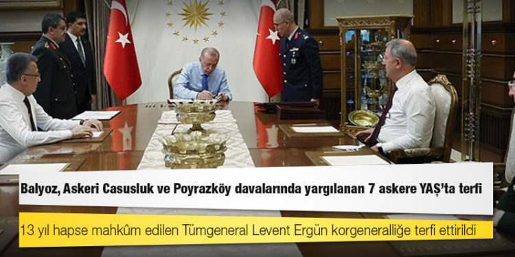 Balyoz, Askeri Casusluk ve Poyrazköy davalarında yargılanan 7 askere YAŞ'ta terfi
