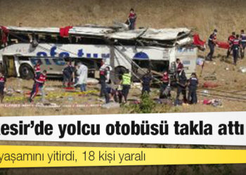 Balıkesir'de yolcu otobüsü takla attı: 14 kişi yaşamını yitirdi, 18 kişi yaralı