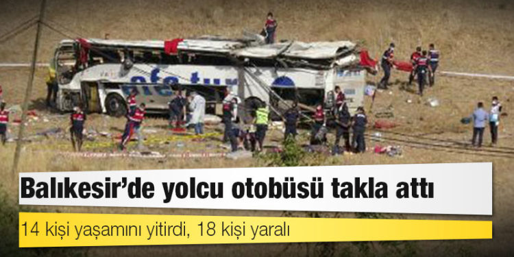 Balıkesir'de yolcu otobüsü takla attı: 14 kişi yaşamını yitirdi, 18 kişi yaralı
